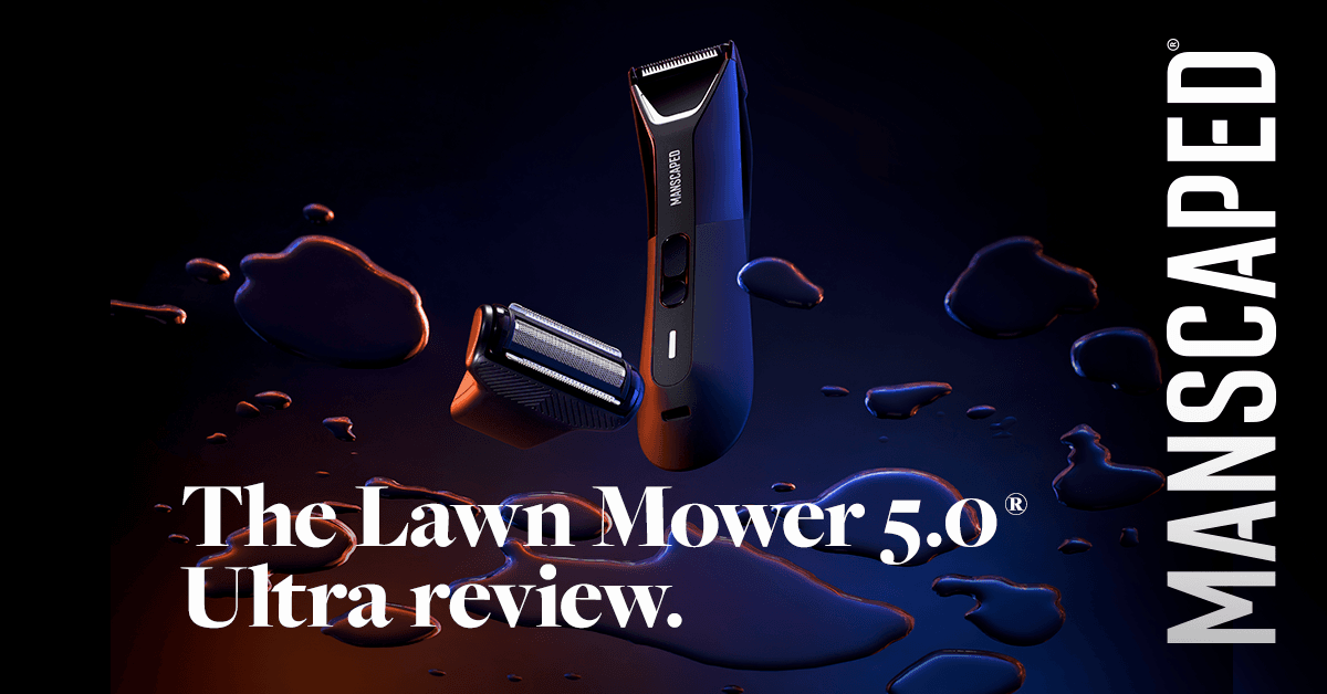 The Lawn Mower® 5.0 Ultra Review by MANSCAPED®